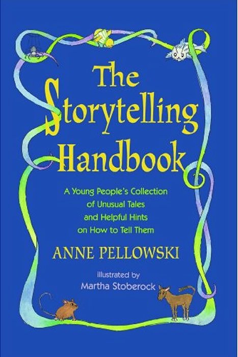 Storytelling Handbook: A Young People's Collection Of Unusual Tales And Helpful Hints On How To Tell Them-..