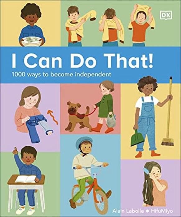 I Can Do That!: 1,000 Ways To Become Independent-..