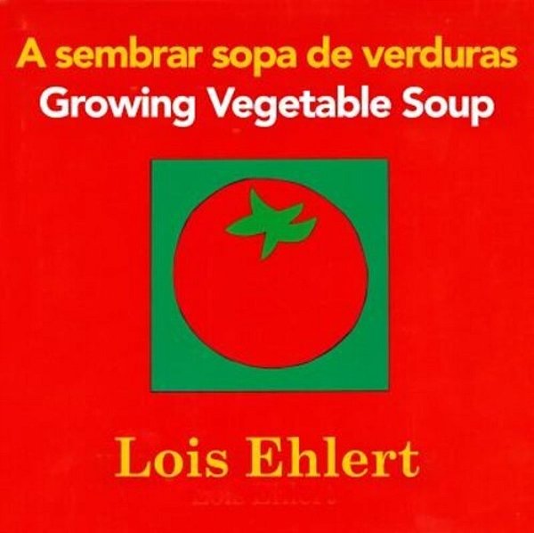 Growing Vegetable Soup/Sembrar Sopa De Verduras Board Book: Bilingual English-Spanish-..