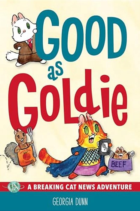 Good As Goldie: A Breaking Cat News Adventure-..