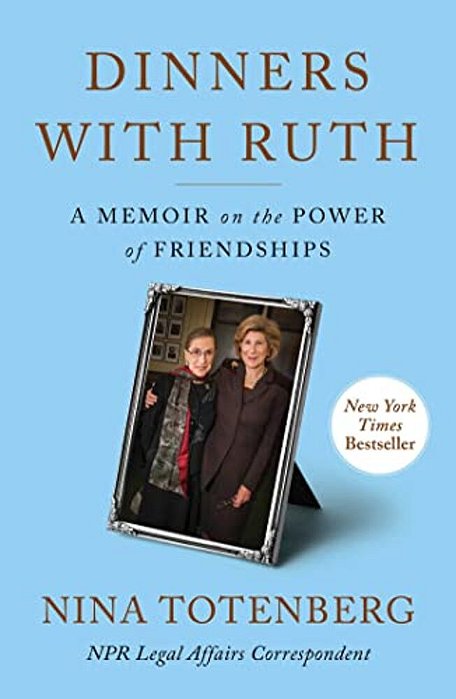 Dinners With Ruth: A Memoir On The Power Of Friendships-..