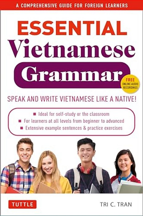Essential Vietnamese Grammar: A Comprehensive Guide For Foreign Learners (Free Online Audio Recordings)-..