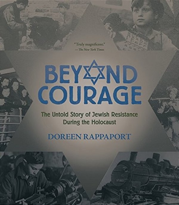 Beyond Courage: The Untold Story Of Jewish Resistance During The Holocaust-..
