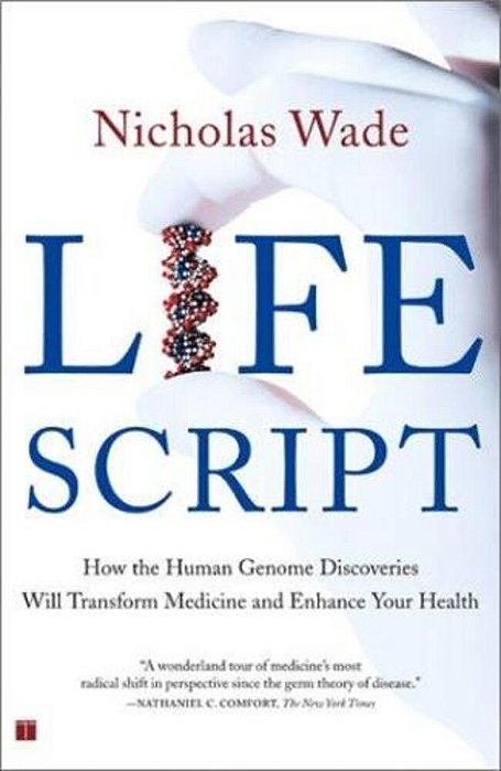 Life Script: How The Human Genome Discoveries Will Transform Medicine And Enhance Your Health-..