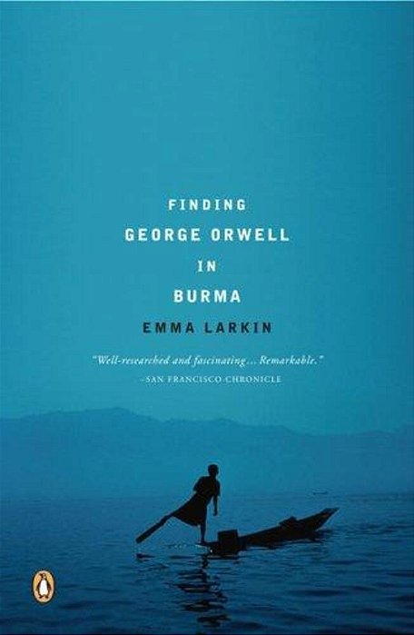 Finding George Orwell In Burma-..