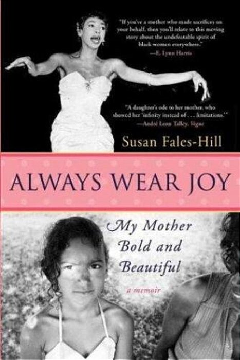 Always Wear Joy: My Mother Bold And Beautiful-..