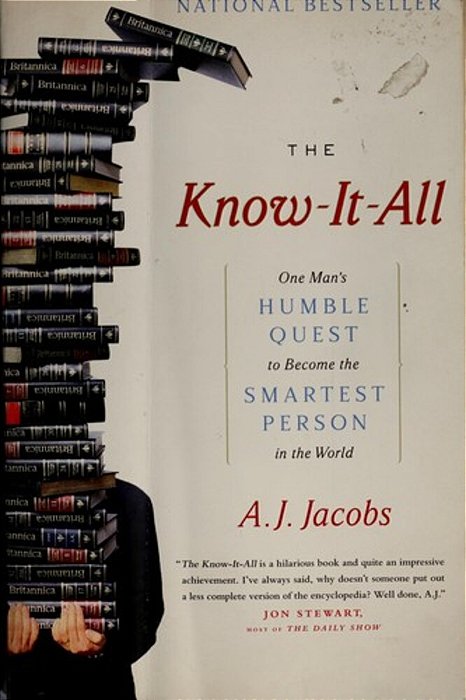 The Know-It-all: One Man's Humble Quest To Become The Smartest Person In The World-..