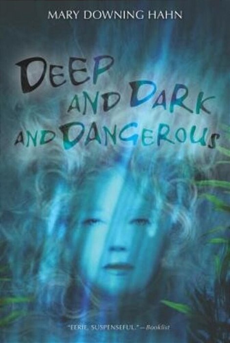 Deep And Dark And Dangerous: A Ghost Story-..