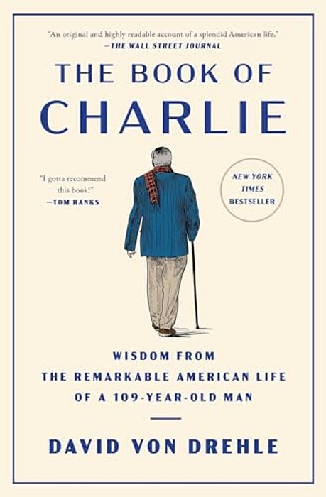 The Book Of Charlie: Wisdom From The Remarkable American Life Of A 109-Year-old Man-..