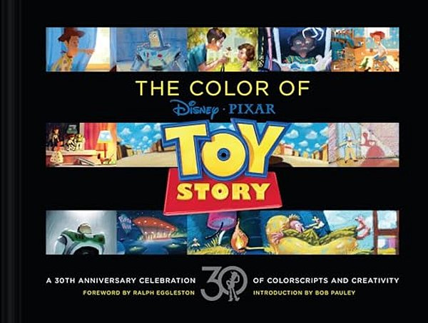 Disney/Pixar The Color Of Toy Story: A 30Th Anniversary Celebration Of Colorscripts And Creativity-..