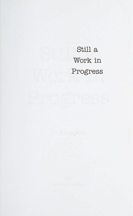 Still A Work In Progress-..