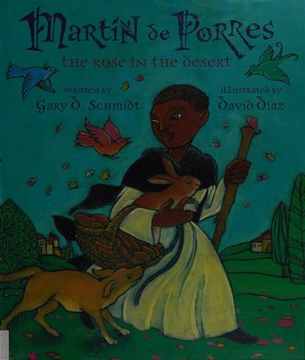 Martin De Porres: The Rose In The Desert-..