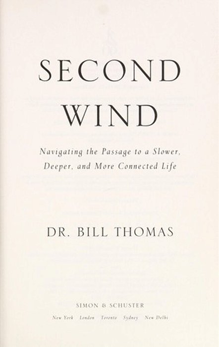 Second Wind: Navigating The Passage To A Slower, Deeper, And More Connected Life-..