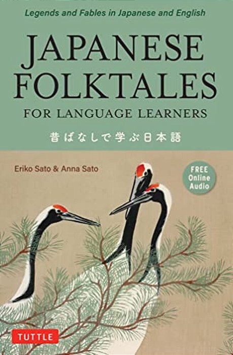 Japanese Folktales For Language Learners: Bilingual Legends And Fables In Japanese And English (Free Online Audio Recording)-..