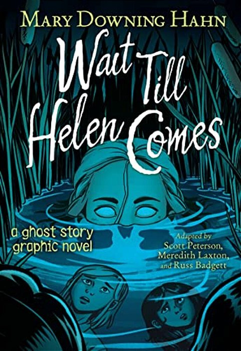 Wait Till Helen Comes Graphic Novel: A Ghost Story-..