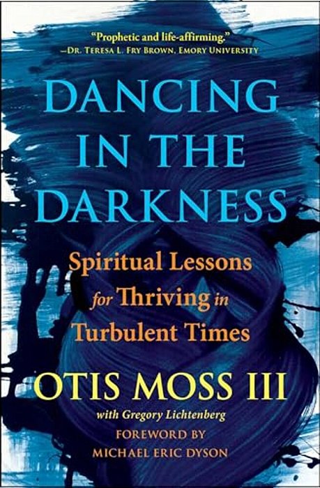 Dancing In The Darkness: Spiritual Lessons For Thriving In Turbulent Times-..