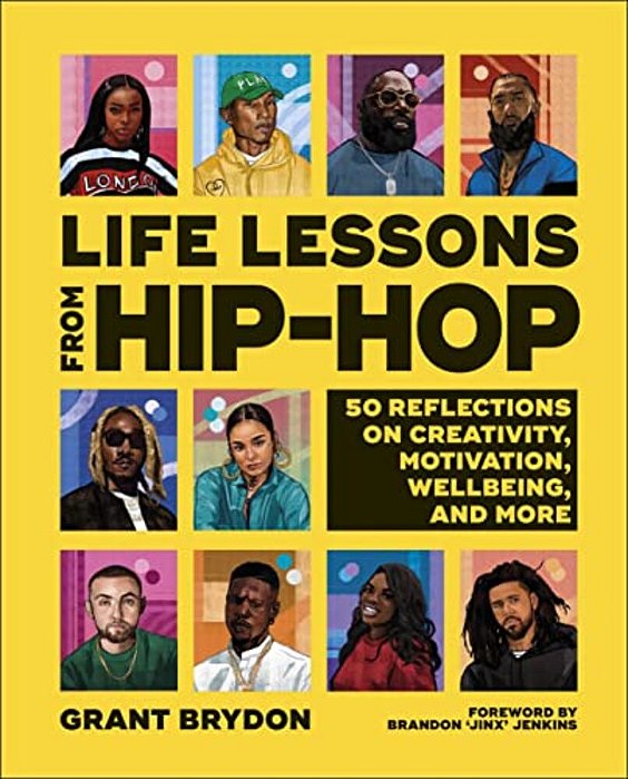 Life Lessons From Hip-Hop: 50 Reflections On Creativity, Motivation And Wellbeing-..