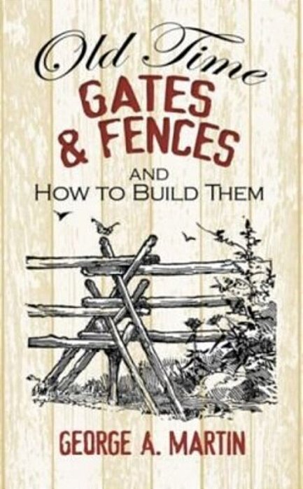 Old-Time Gates & Fences And How To Build Them-..