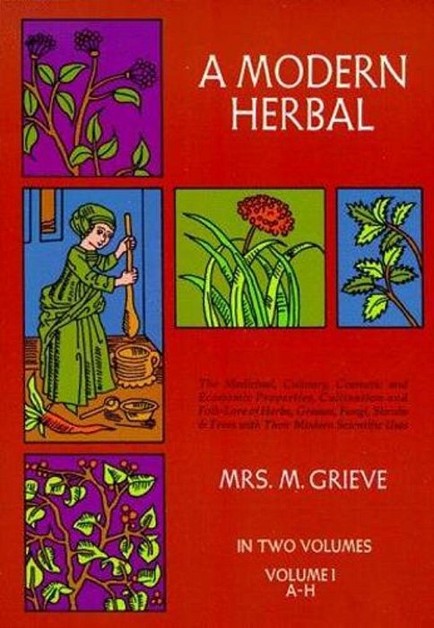 A Modern Herbal, Vol. I: Volume 1-..