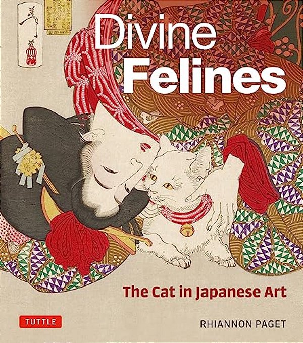 Divine Felines: The Cat In Japanese Art: With Over 200 Illustrations-..