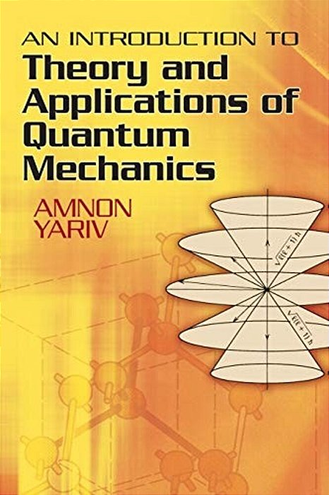 An Introduction To Theory And Applications Of Quantum Mechanics-..