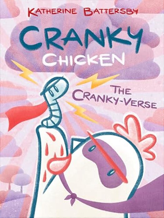 The Cranky-Verse: A Cranky Chicken Book 4-..