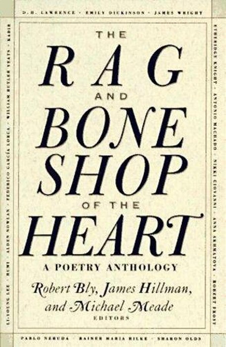 The Rag And Bone Shop Of The Heart: Poetry Anthology, A-..