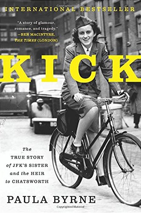 Kick: The True Story Of Jfk's Sister And The Heir To Chatsworth-..