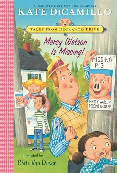 Mercy Watson Is Missing!: Tales From Deckawoo Drive, Volume Seven (A Funny And Heartwarming Chapter Book - For Early Readers Ages 6-9 In Grades 1-4)-..
