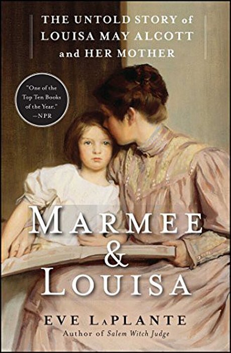 Marmee & Louisa: The Untold Story Of Louisa May Alcott And Her Mother-..