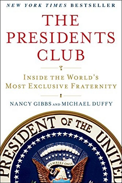 The Presidents Club: Inside The World's Most Exclusive Fraternity-..
