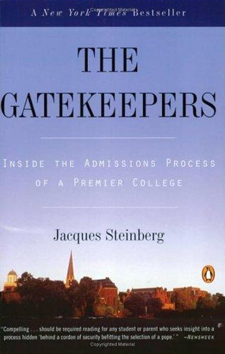 The Gatekeepers: Inside The Admissions Process Of A Premier College-..