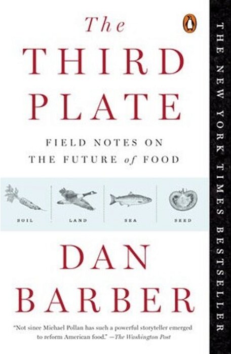 The Third Plate: Field Notes On The Future Of Food-..