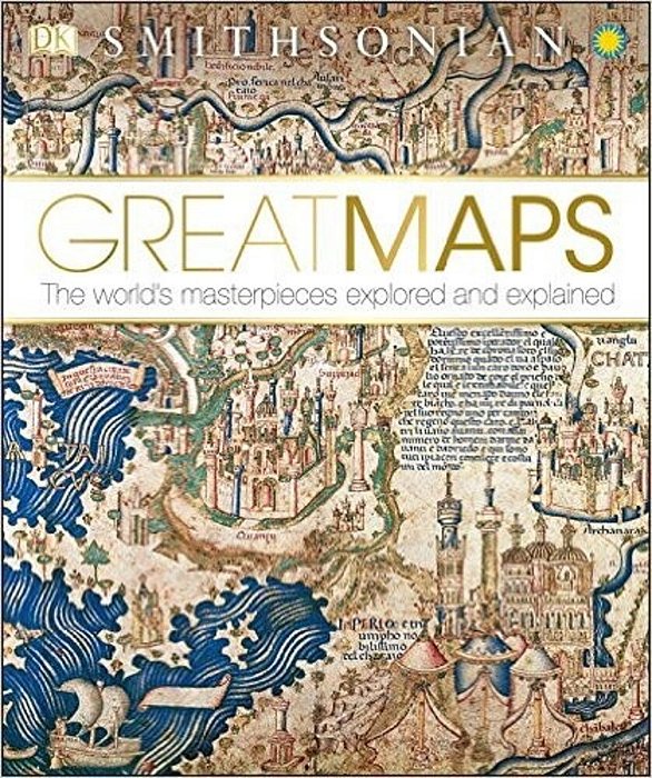Great Maps: The World's Masterpieces Explored And Explained-..