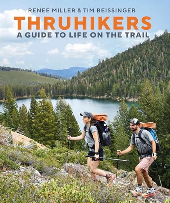 Thruhikers: A Guide To Life On The Trail-..