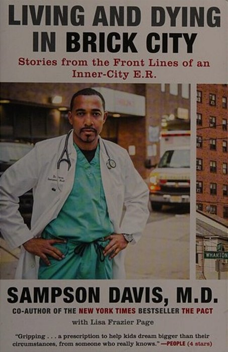 Living And Dying In Brick City: Stories From The Front Lines Of An Inner-City E. R. -..