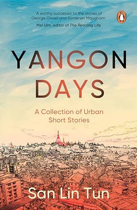 Yangon Days: A Collection Of Urban Short Stories-..