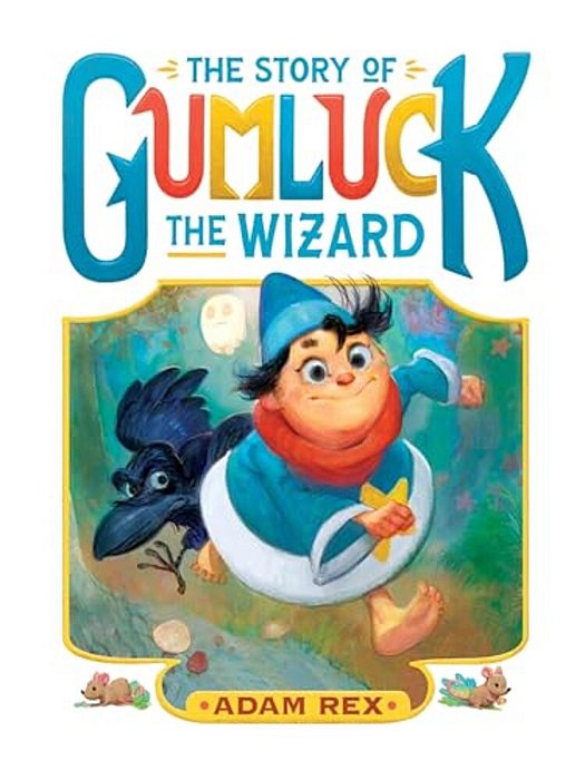 The Story Of Gumluck The Wizard: Book One-..