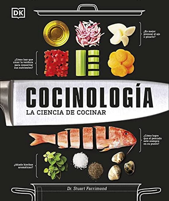 Cocinología (The Science Of Cooking): La Ciencia De Cocinar-..