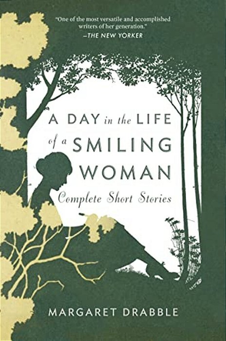 A Day In The Life Of A Smiling Woman: Complete Short Stories-..
