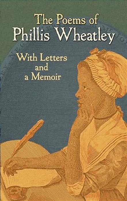 The Poems Of Phillis Wheatley: With Letters And A Memoir-..