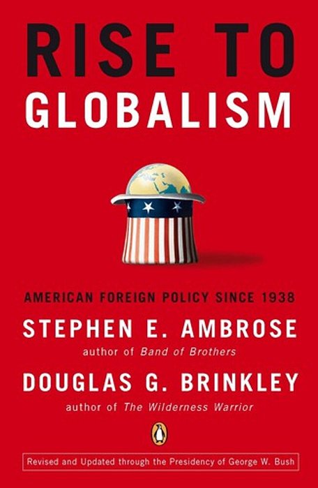 Rise To Globalism: American Foreign Policy Since 1938, Ninth Revised Edition-..