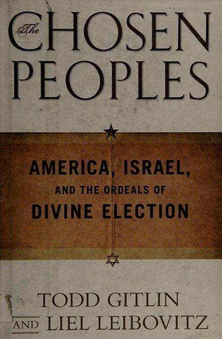 Chosen Peoples: America, Israel, And The Ordeals Of Divine Election-..