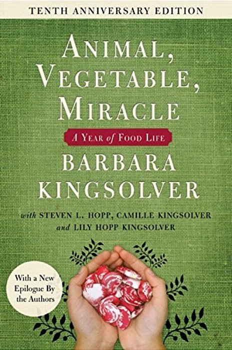 Animal, Vegetable, Miracle - Tenth Anniversary Edition: A Year Of Food Life-..
