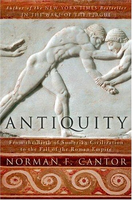 Antiquity: From The Birth Of Sumerian Civilization To The Fall Of The Roman Empire-..