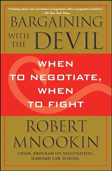 Bargaining With The Devil: When To Negotiate, When To Fight-..