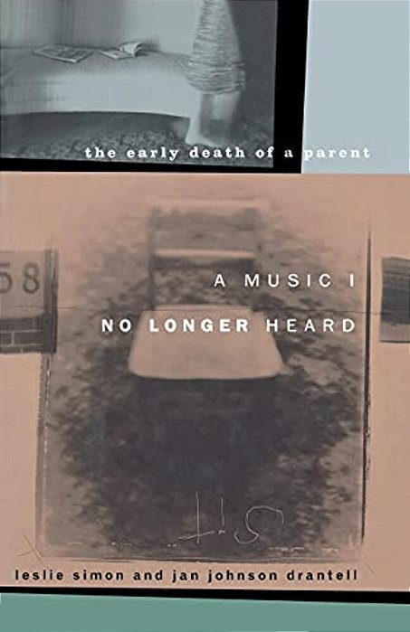A Music I No Longer Heard: The Early Death Of A Parent-..