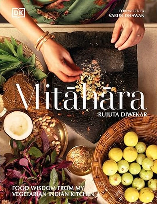 Mitahara: Food Wisdom From My Indian Kitchen-..