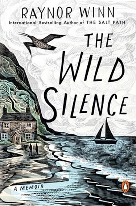 The Wild Silence: A Memoir-..