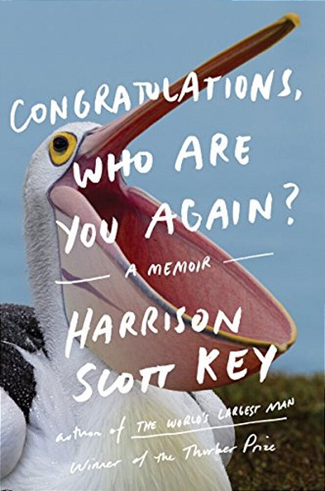 Congratulations, Who Are You Again?: A Memoir-..